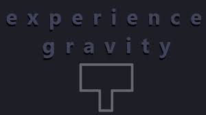 Experience Gravity