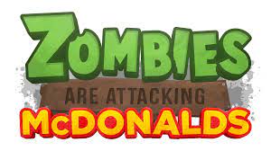 Zombies are Attacking McDonalds