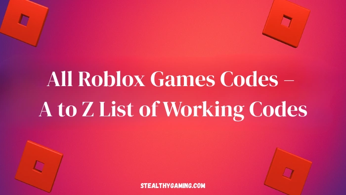 All Roblox Games Codes – A to Z List of Working Codes