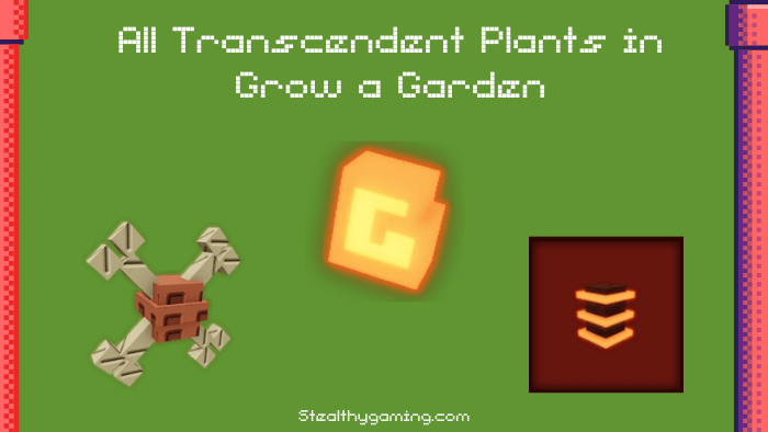 All Transcendent Plants in Grow a Garden