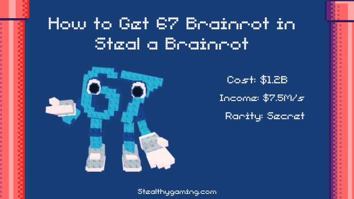 How to Get 67 Brainrot in Steal a Brainrot
