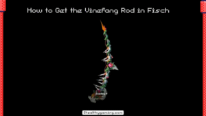 How to Get the Vinefang Rod in Fisch