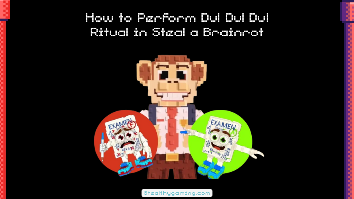How to Perform Dul Dul Dul Ritual in Steal a Brainrot