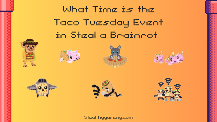 What Time is the Taco Tuesday Event in Steal a Brainrot