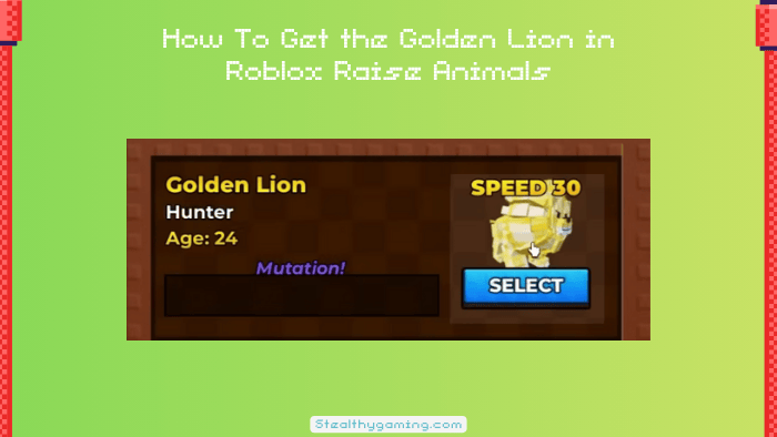 How To Get the Golden Lion in Roblox Raise Animals