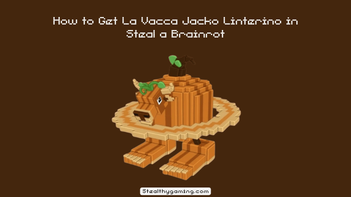 How to Get La Vacca Jacko Linterino in Steal a Brainrot (1)