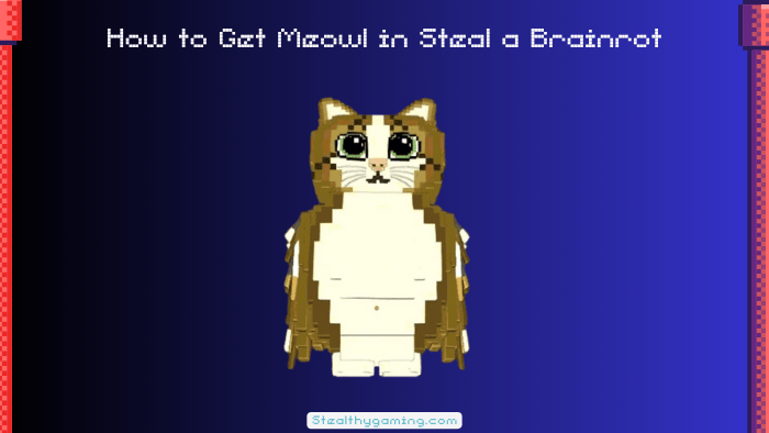 How to Get Meowl in Steal a Brainrot