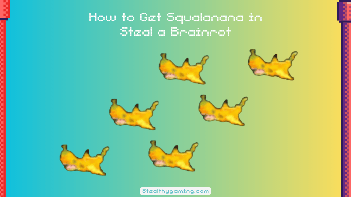 How to Get Squalanana in Steal a Brainrot