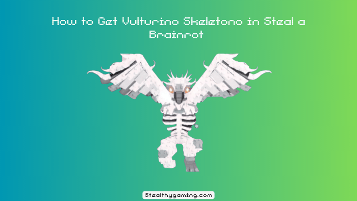How to Get Vulturino Skeletono in Steal a Brainrot