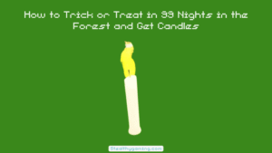 How to Trick or Treat in 99 Nights in the Forest and Get Candles