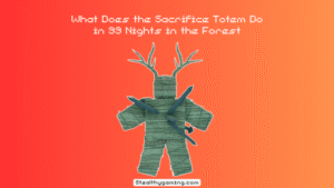 What Does the Sacrifice Totem Do in 99 Nights in the Forest