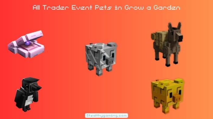 All Trader Event Pets in Grow a Garden