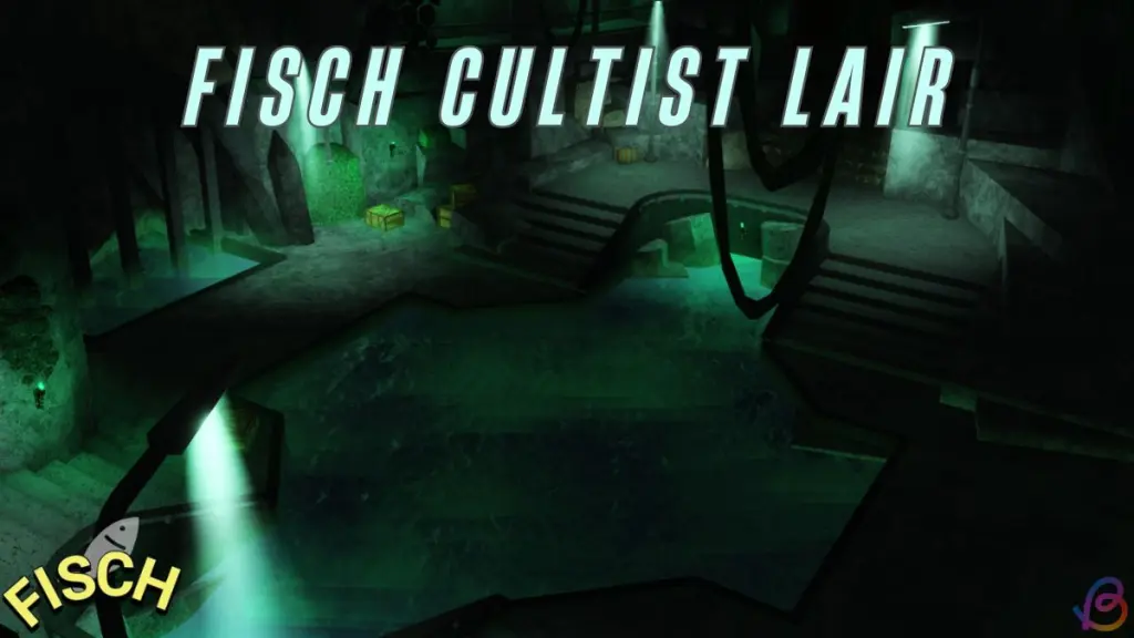 Fisch-Cultist-Lair-how-to-get