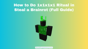 How to Do 1x1x1x1 Ritual in Steal a Brainrot (Full Guide)