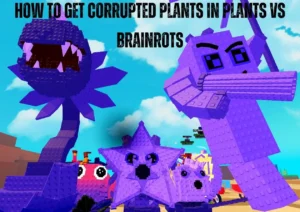 How to Get Corrupted Plants in Plants vs Brainrots