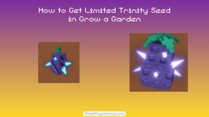 How to Get Limited Trinity Seed in Grow a Garden