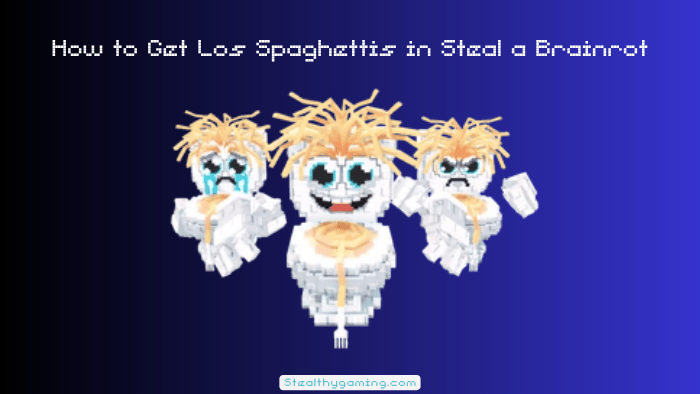 How to Get Los Spaghettis in Steal a Brainrot