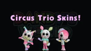 Circus Trio Skins update dandys world