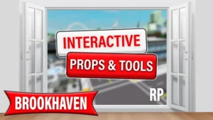 Brookhaven Interactive Props update